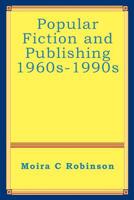 Popular Fiction and Publishing 1960S-1990S