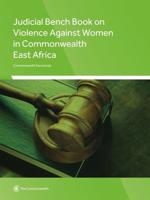 Judicial Bench Book on Violence Against Women in Commonwealth East Africa