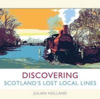 Discovering Scotland's Lost Local Lines
