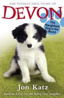 The Totally True Story of Devon, the Naughtiest Dog in the World