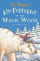 Mrs Pepperpot in the Magic Wood and Other Stories