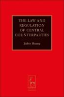 The Law and Regulation of Central Counterparties