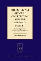 Interface Between Competition and the Internal Market: Market Separation Under Article 102 Tfeu