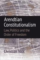 Arendtian Constitutionalism,