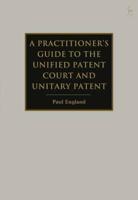 A Practitioner's Guide to the Unified Patent Court
