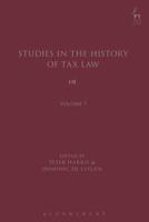 Studies in the History of Tax Law. Volume 7