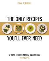 The Only Recipes You'll Ever Need