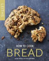 Leiths How to Cook Bread