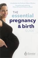 The Essential Pregnancy & Birth Guide