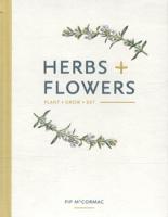 Herbs + Flowers