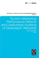 Advances in Culture, Tourism and Hospitality Research. Volume 4 Tourism-Marketing Performance Metrics and Usefulness Auditing of Destination Websites
