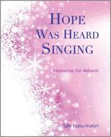 Hope Was Heard Singing