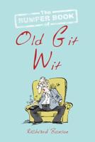 The Bumper Book of Old Git Wit
