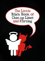The Little Black Book of Chat-Up Lines and Flirting