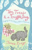 Ten Trees & A Truffle Dog