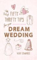 Fifty Thrifty Tips for Your Dream Wedding