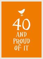 40 and Proud of It