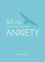 50 Tips to Help You Deal With Anxiety