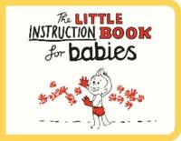 The Little Instruction Book for Babies