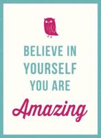 Believe in Yourself, You Are Amazing