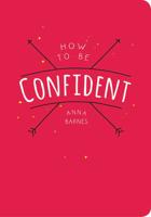 How to Be Confident