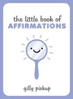 The Little Book of Affirmations