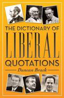The Dictionary of Liberal Quotations