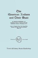 The American Indians and Their Music. (Facsimile of 1926 edition).