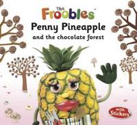 Penny Pineapple and the Chocolate Forest
