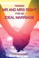 Finding Mr and Mrs Right for an Ideal Marriage