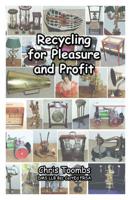 Recycling for Pleasure and Profit