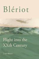 Blériot - Flight Into the XXth Century