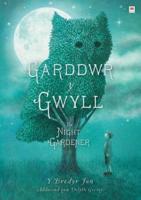 Garddwr Y Gwyll = The Night Gardener