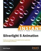Instant Silverlight 5 Animation