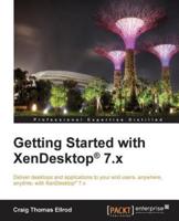 Getting Started With XenDesktop¬ 7.X