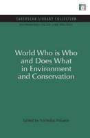 World Who Is Who and Does What in Environment and Conservation