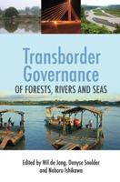 Transborder Governance of Forests, Rivers, and Seas
