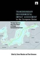 Transboundary Environmental Impact Assessment in the European Union: The Espoo Convention and its Kiev Protocol on Strategic Environmental Assessment