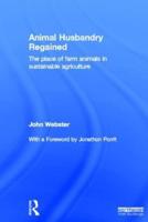Animal Husbandry Regained: The Place of Farm Animals in Sustainable Agriculture