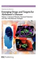 Emerging Drugs and Targets for Alzheimer's Disease. Volume 2 Neuronal Plasticity, Neuronal Protection and Other Miscellaneous Strategies