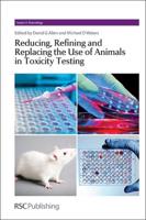 Reducing, Refining and Replacing the Use of Animals in Toxicity Testing