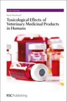 Toxicological Effects of Veterinary Medicinal Products in Humans Volume 15