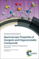 Spectroscopic Properties of Inorganic and Organometallic Compounds. Volume 45