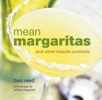 Mean Margaritas and Other Tequila Cocktails