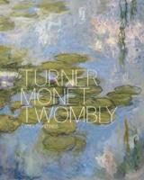Turner, Monet, Twombly