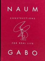 Naum Gabo - Constructions for Real Life