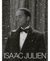 Isaac Julien - What Freedom Is to Me