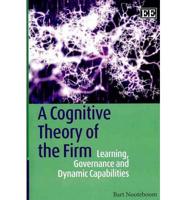 A Cognitive Theory of the Firm