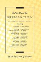 Stories From Blue Moon Café IV