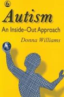 AUTISM AN INSIDE-OUT APPROACH